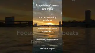 Busy doesn&rsquo;t mean progress