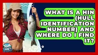 What Is A HIN (Hull Identification Number) And Where Do I Find It? - Boat Life Masters