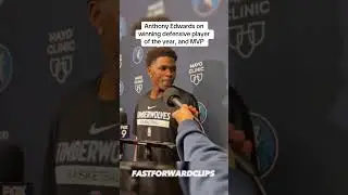 Anthony Edwards on winning defensive player of the year, and MVP