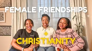 Ep 107: Female Friendships and Christianity | Difficult conversations, friendship after marriage