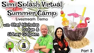 Simi Splash Virtual Summer Camp Live Demos- Chef Nicholas Lodge & Sidney Galpern