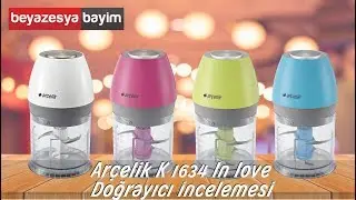 Arçelik K 1634 In Love Doğrayıcı İncelemesi - Beyazesyabayim.com