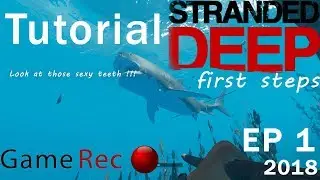 Stranded Deep Tutorial First Steps EP 1 * Fighting a shark too!