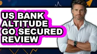 US Bank Altitude Go Secured Review - Is It Worth It?