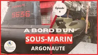 Episode 4: Visite du Sous-marin l'Argonaute avec l'Amiral Jacques Blanc / French submarine visit