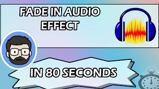 FADE IN effect - fade in your audio with Audacity IN 80 SECONDS