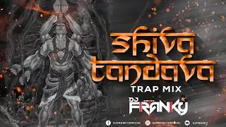 Shiva Tandava (Trap) - DJ Franky || Maha Shivratri Special 2021 || Full HQ Video