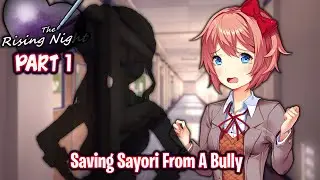 Saving Sayori From A Bully!!!!(Part 1)(DDLC The Rising Night MOD)(DEMO)