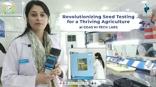 GGAS HI-TECH LABS: Revolutionizing Seed Testing for a Thriving Agriculture