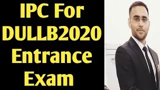 How To Prepare IPC For DULLB2020? - Delhi University Law Entrance Exam- #DULLB2020