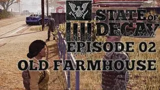 State of Decay - 02🦅Old Farmhouse