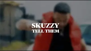 SKUZZY - TELL THEM (VIDEO)