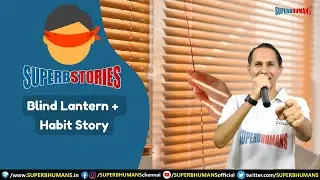 Double story - Blind Lantern + Habit Story | SUPERBstory | Daily morning story | #superbhumans