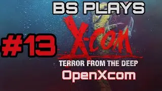 ★X-COM: Terror from the Deep - OpenXcom - Part 13★