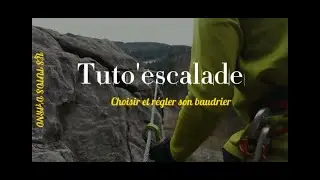 [Tuto'escalade] Comment choisir son baudrier ?  Comment bien r&eacute;gler son baudrier ? Les Tutos d'Arno