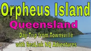 Orpheus Island, Queensland - Day Trip with SeaLink NQ Adventures, Townsville Australia