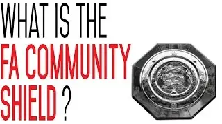 What is The FA Community Shield?