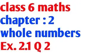 class 6th math| chapter 2| whole numbers| exercise 2.1| question 2