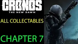 All Collectible Locations Chapter 7 - Cronos The New Dawn