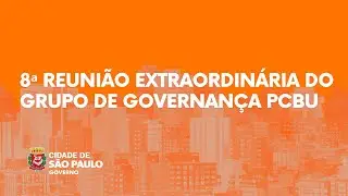 8ª Reunião Ordinária do Grupo de Governança do PCBU 2025/2026