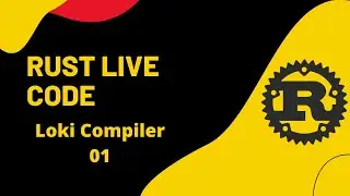 🦀 Live coding a compiler in Rust 🦀- Loki - 01