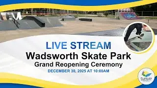 LIVE STREAM: Wadsworth Skate Park Grand Reopening Ceremony