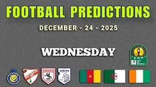 FOOTBALL PREDICTIONS TODAY 24 DECEMBER 2025 | AFCON PREDICTIONS | TURKISH CUP | AFC CL | GoalIQ