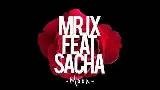 Mr. Ix feat Sacha - Moon