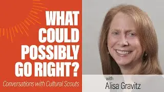 Alisa Gravitz | What Could Possibly Go Right?