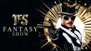 Дамы и господа! Театр “Fantasy Show” представляет