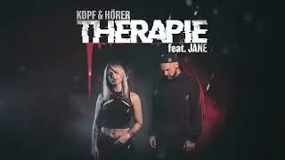 THERAPIE - KOPF & H&Ouml;RER FEAT. JANE