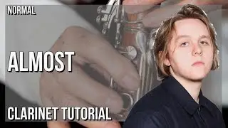 How to play Almost by Lewis Capaldi on Clarinet (Tutorial)