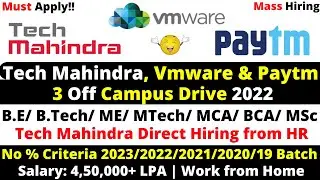 Tech Mahindra, Vmware & Paytm 3 Off Campus Drive 2022⚡Tech M Direct Hiring from HR Team Must Apply🔥🔥