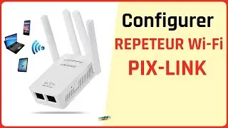 Répéteur WiFi PIX-LINK : Configuration pas à pas #tuto ( WiFi Repeater )