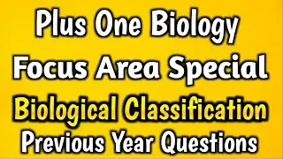 Plus One Botany Focus Area Based Class | Previous Year Questions | Biological Classification