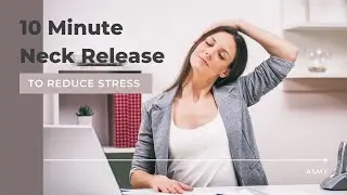 10 Minute Neck Stretch for Stress Release