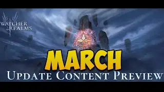 MARCH UPDATE OVERVIEW I Watcher of Realms