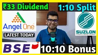 Suzlon Energy, Angel One, BSE Stocks Declared High Dividend, Bonus & Split