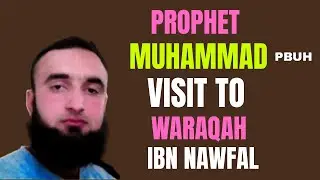 Prophet Muhammad &rsquo;s First Revelation & Meeting with Waraqah ibn Nawfal|Cave Hira to WaraqahibnNawfal
