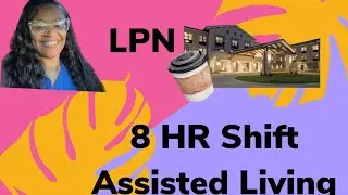 LPN Vlog*Assisted Living *ONLY 15 Patients❤️
