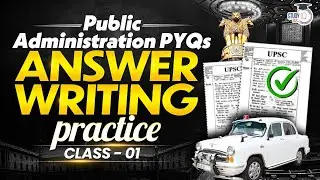 PYQ Answer Writing Practice Class - 1 | Public Administration | UPSC Mains 2026