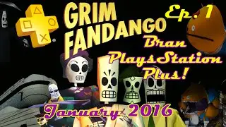 Grim Fandango Remastered: Part 1 -- BranPlaysStation Plus (January 2016)