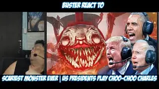 Buster Reaction to SCARIEST MONSTER EVER | US Presidents Play Choo-Choo Charles