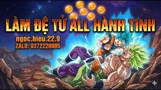NGỌC RỒNG AWAKEN/ CHIẾN THẦN DIỆT SUPER BROLY/ ngoc.hieu.22.9