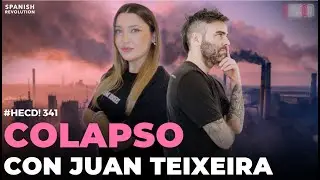 HECD!  342 - &iquest;Hemos colapsado ya? Con Juan Teixeira