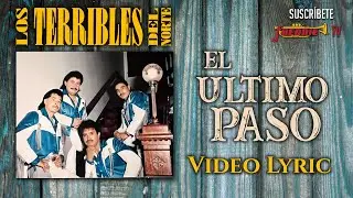 Los Terribles Del Norte - El Ultimo Paso (Video Lyric Oficial)