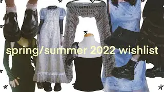 spring/summer 2022 wishlist
