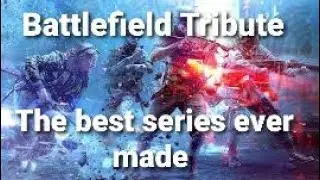 Battlefield Tribute - the best fps series ever made