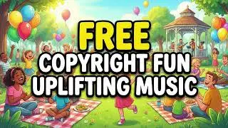Fun Uplifting Background Music | Free Copyright Feel Good Vibes