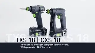 Festool CXS18 & TXS18 cordless drill's